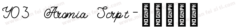 Y03 Aromia Script字体转换